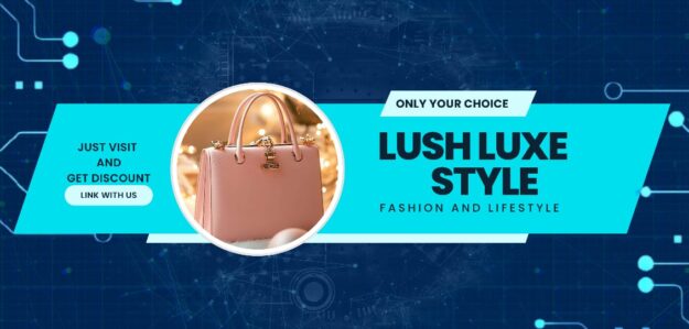 Lush luxe style (10% DISCOUNT OFFER)